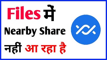 Files Me Nearby Share Option Nahi Aa Raha Hai | Nearby Share Not Working Samsung | Nearby Share