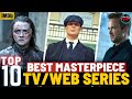 Top 10 masterpiece web series tv series of all time part1  top 10 world class 18 web series