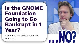 GNOME's NOT going BANKRUPT (guess who claimed it was…)