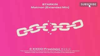 EDM ? Starkin - Makinon (Extended Mix) | Royalty Free Music