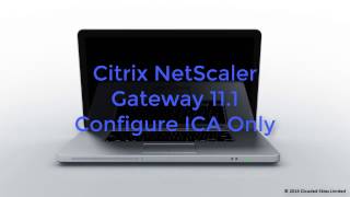Citrix NetScaler Gateway 11.1 Configure ICA Only