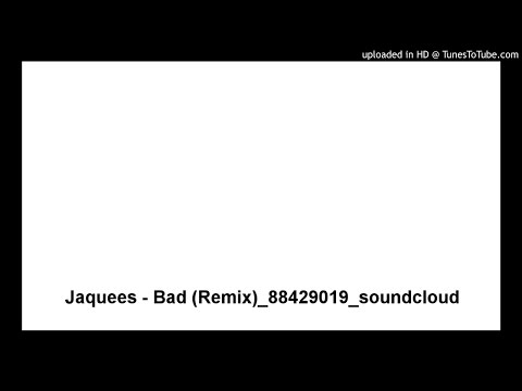 Jaquees Bad Remix Youtube