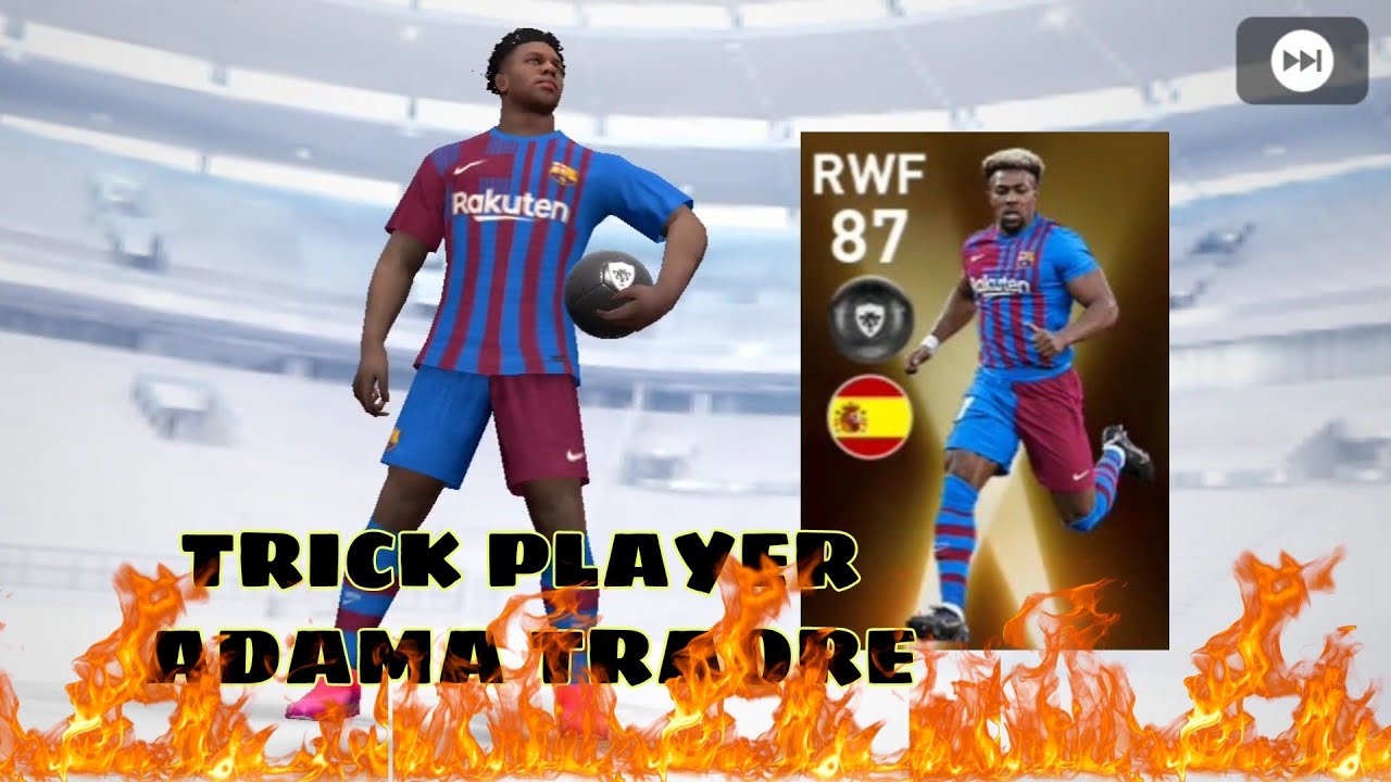 PART 2 : TRICK FANS CHOICE WORLDWIDE CLUB PLAYER ADAMA TRAORE 🔥🔥🎉🎉