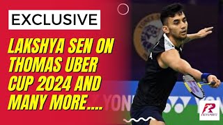 Exclusive🚨:  Lakshya Sen spoke to us on #ThomasUberCup2024.