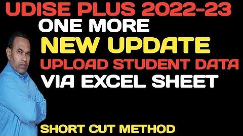 HOW TO UPLOAD STUDENTS  DATA VIA EXCEL SHEET IN UDISE PLUS? HOW TO READY EXCEL SHEET IN PROPER WAY?