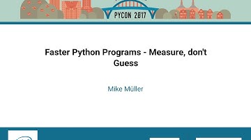 Mike Müller   Faster Python Programs   Measure, don