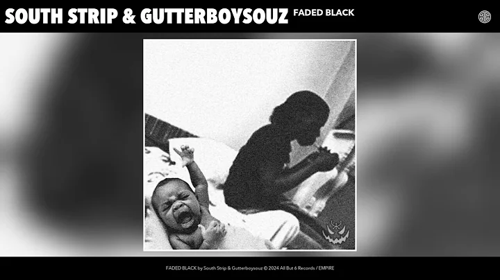 South Strip & Gutterboysouz - FADED BLACK (Official Audio)