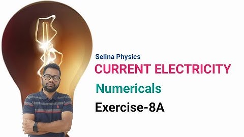 Current Electricity ||Class10 Physics ||Exercise-8A Numericals || ICSE physics ||