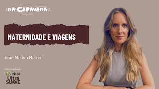 N'A Caravana com Marisa Matos