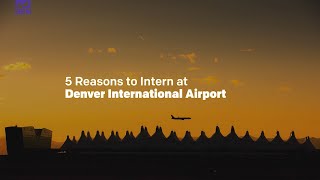 5 Reasons to Intern at Denver International Airport