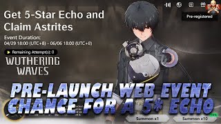 [Wuthering Wave] - Pre launch Web EVENT! Have a chance to get a FREE 5 star Echo \& more!