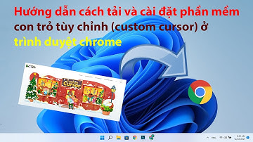 Hướng dẫn cách cài đặt tiện ích con trỏ tùy chỉnh (Custom cursor) trên trình duyệt chrome mới nhất
