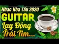 Nhạc Không Lời Buổi Sáng Lay Động Triệu Con Tim | Hoà Tấu Guitar Phòng Trà | Nhạc Cafe Buổi Sáng