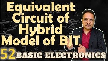 Equivalent Circuit of Hybrid Model of BJT | H parameter Equations for BJT | Hybrid Model of BJT
