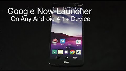 How To Install Google Now Launcher To ANY Android Device 4.1+