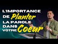 Limportance de planter la parole dans votre cur  pasteur johann