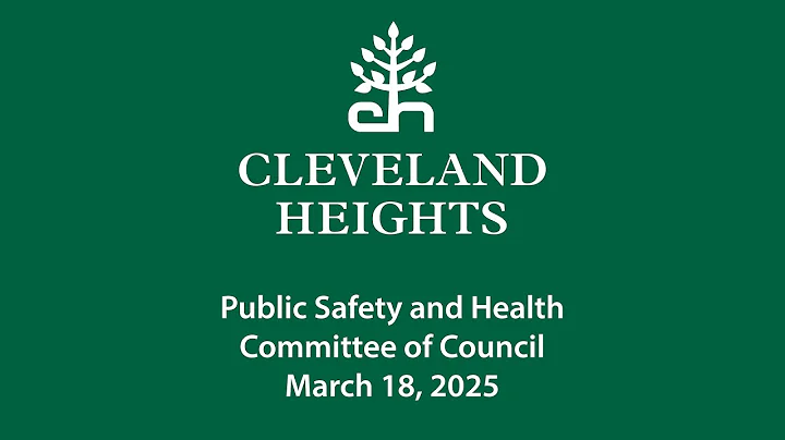 Cleveland Heights Public Safety and Health Committee March 18, 2025