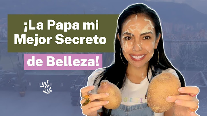 ¡La Papa mi Mejor Secreto de Belleza!