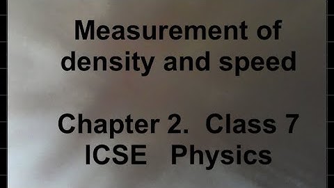 Measurement of density and speed, Class 7, Physics