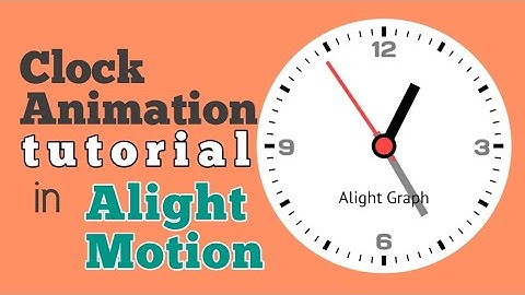 Clock animation in Alight Motion