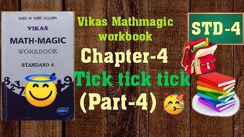 STD 4 Vikas Mathmagic Chapter 4 Tick Tick Tick part 4 workbook solution | English Medium NCERT class