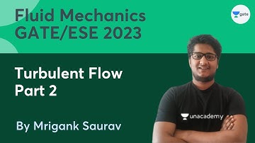 Fluid Mechanics course for GATE/ESE 2023 | Turbulent Flow Part 2  | Mrigank Saurav | GATE - CE, CH