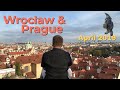 Central Europe: Wroclaw & Prague (April 2019)