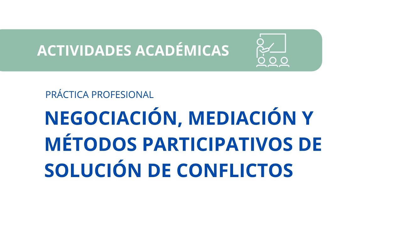 “NEGOCIACIÓN, MEDIACIÓN Y MÉTODOS PARTICIPATIVOS DE SOLUCIÓN DE CONFLICTOS”