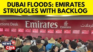 Dubai Floods | Dubai Rains | Dubai Weather | Emirates Dealing With Backlog Of 30,000 Bags | N18V