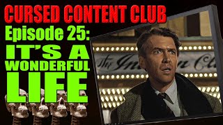 Cursed Content Club #25: It's a Wonderful Life