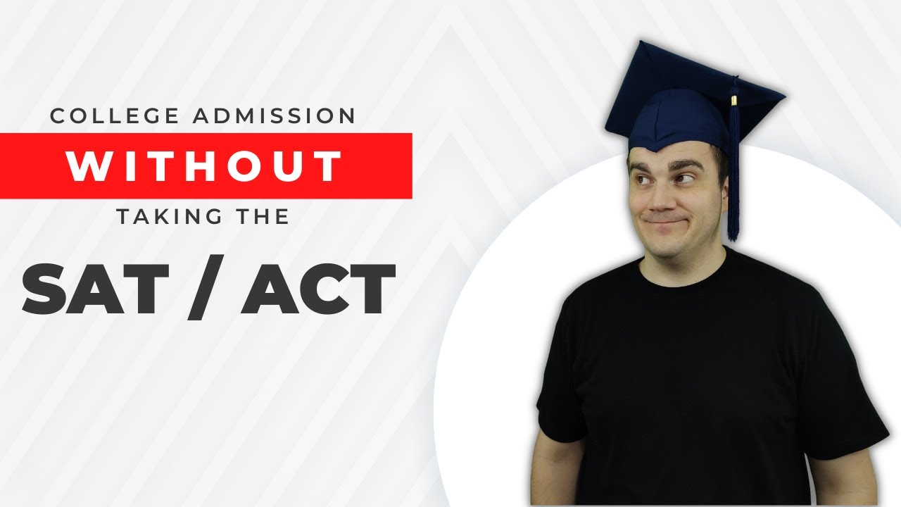 3 Ways To Get Into College Without The SAT Or ACT YouTube
