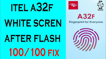 ITEL A32F WHITE SCREN AFTER FLASH 100/100  FIX