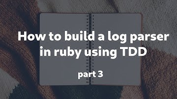 How to build a log parser in ruby using TDD - part 3 - formatting and command line app