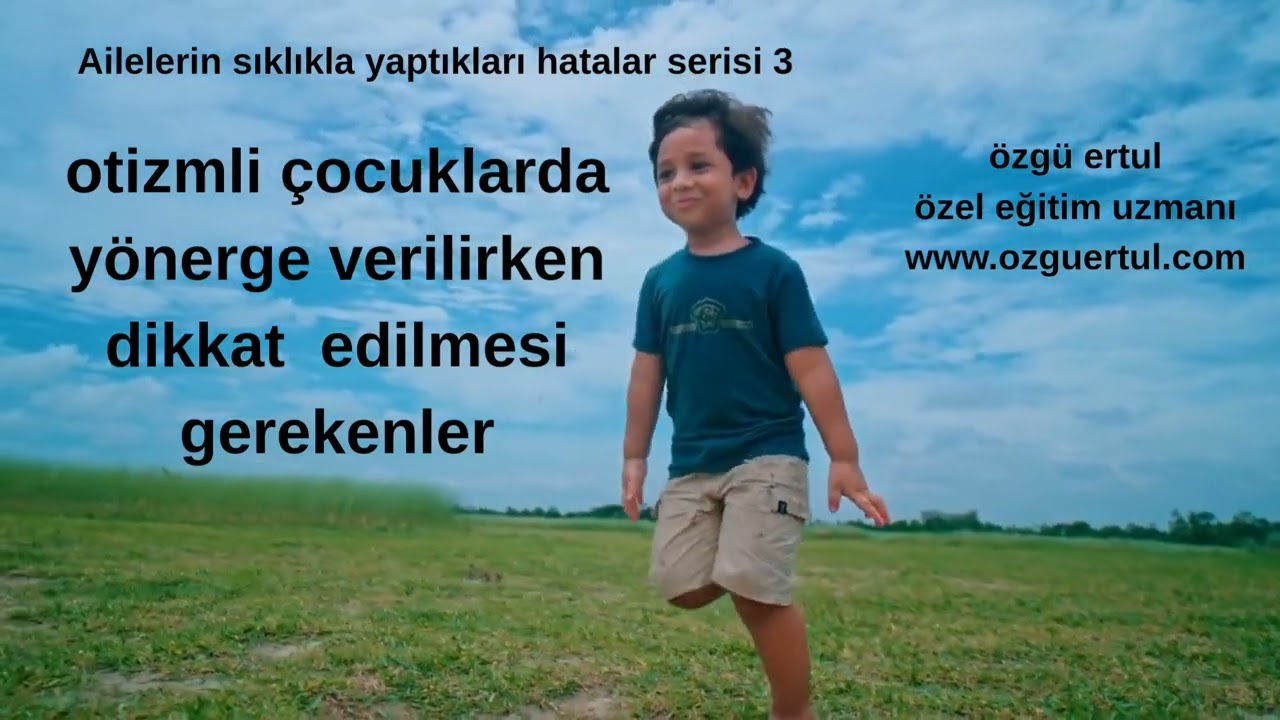 Otizmli çocuklarda yönerge verilirken dikkat edilmesi gerekenler