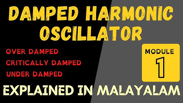 Damped Harmonic Oscillator |  Oscillations and Waves | Engineering Physics | Module - 1 | Target KTU