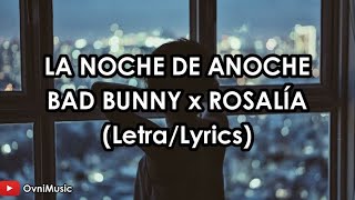 BAD BUNNY x ROSALÍA - LA NOCHE DE ANOCHE (Letra/Lyrics) HD