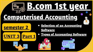 Accounting Softwares| Types of Accounting Software| Computerised Accounting unit| B.com semester 2 screenshot 5