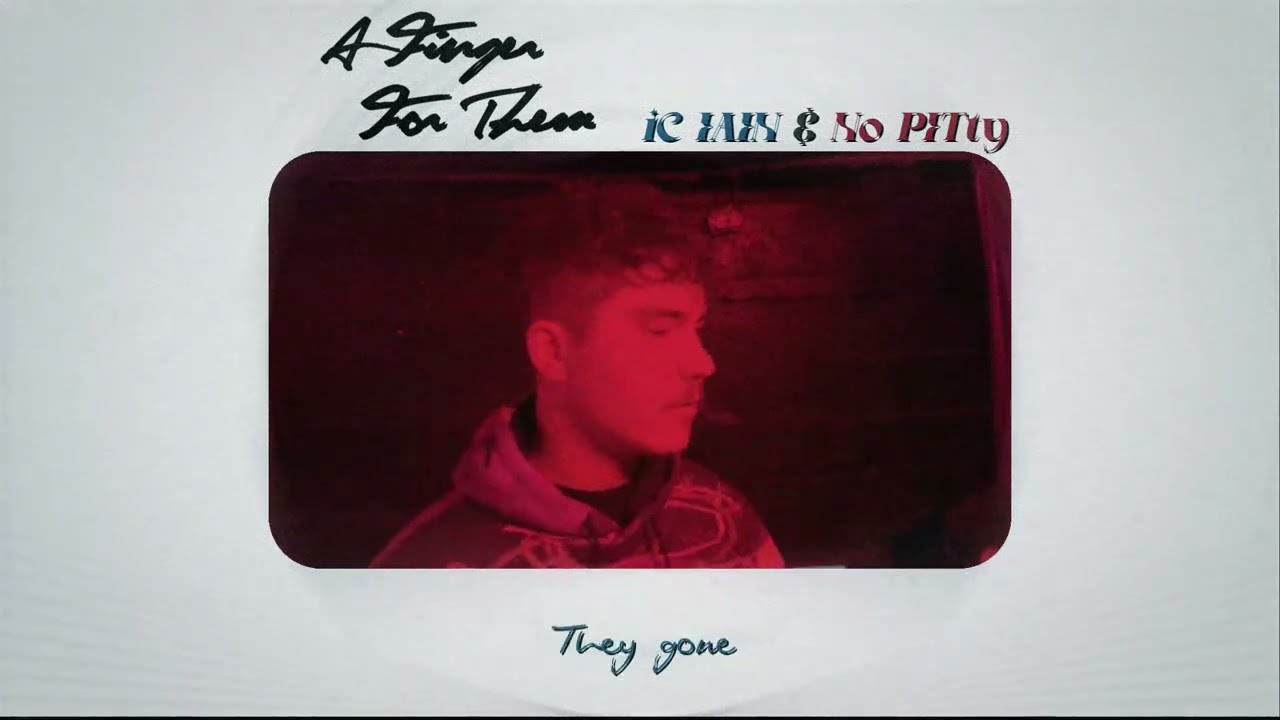 iC IAIN, No PITty - A Finger For Them