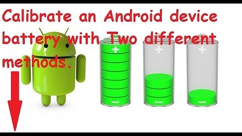 Battery Calibration Android no root!! (Increase battery life)