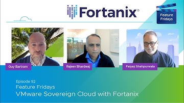 Feature Fridays Episode 92 - VMware Sovereign Clouds with Fortanix
