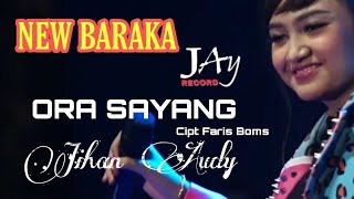 Ora sayang - Jihan audy - New BARAKA