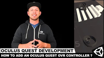 Oculus Quest Development Adding an OVR Controller in Unity