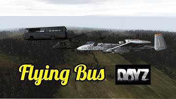 Flying Bus in DayZ! (DayZ Hackers)