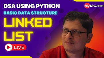 Singly Linked List | DSA using Python | हिंदी में | MySirG