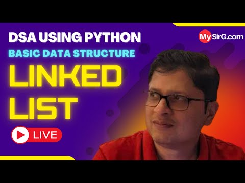 Singly Linked List | DSA using Python | हिंदी में | MySirG