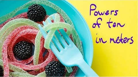 Powers of ten with meters