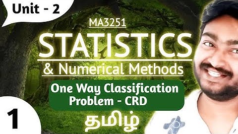 One Way Classification Problem in Tamil | MA3251 | Unit 2 Design of Experiments in Tamil