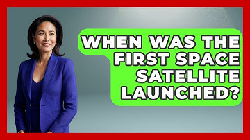 When Was the First Space Satellite Launched? - Space Tech Insider