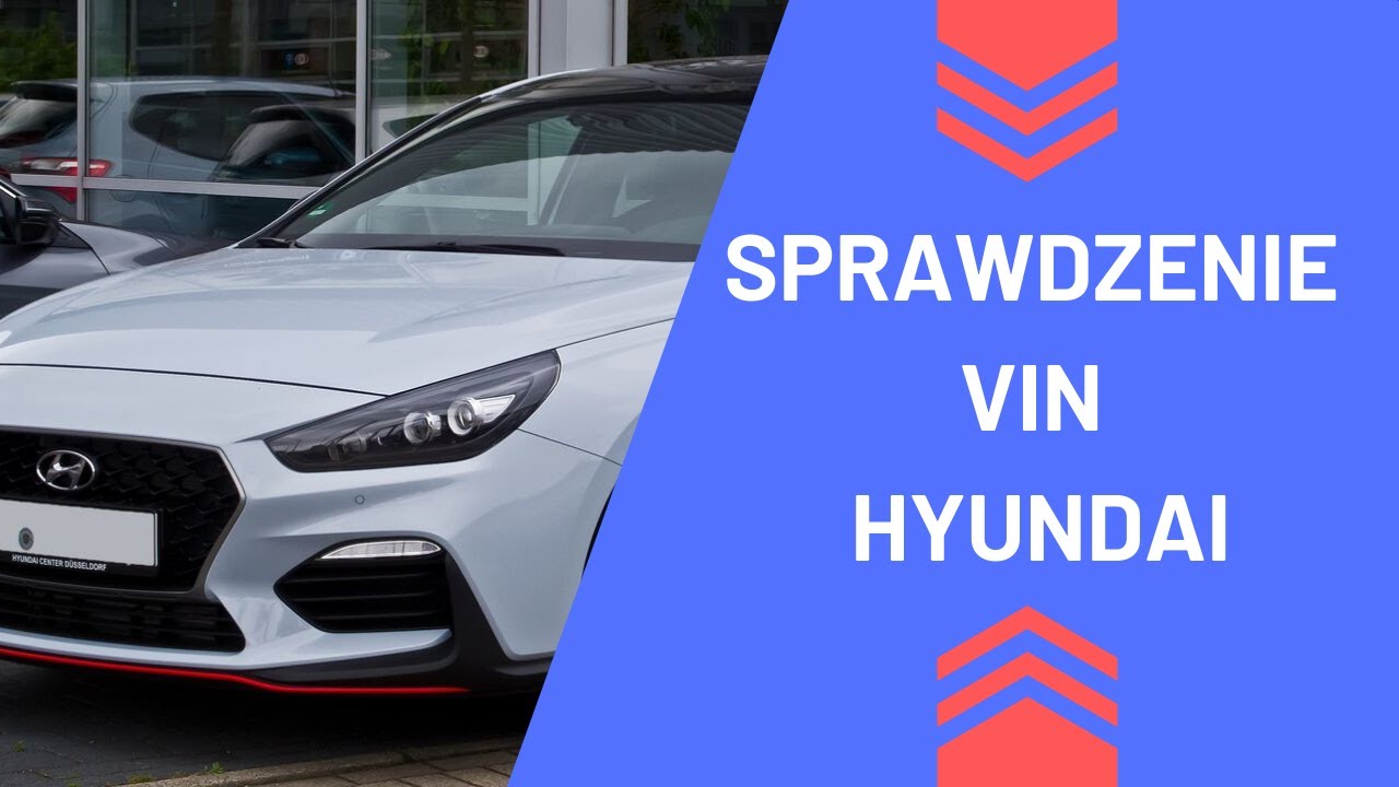 Sprawdzenie Vin Hyundai, Historia Serwisowa Aso Hyundai. - Youtube