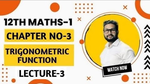 12th Maths 1 | Chapter 3 | Trigonometric Function | Lecture 3 | Maharashtra Board |